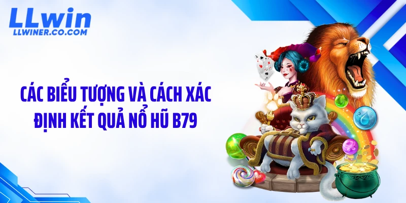 Các biểu tượng và cách xác định kết quả nổ hũ B79