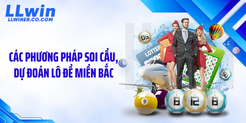 Các phương pháp soi cầu, dự đoán lô đề miền Bắc