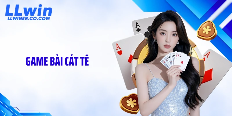 Game Bài Cát Tê: Luật Chơi Hay, Nhiều Vòng Đấu Kịch Tính